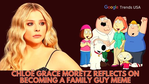 Chloë Grace Moretz Reflects On Becoming A Family Guy Meme