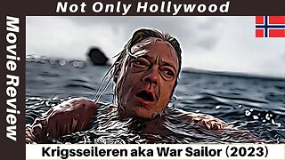 Krigsseileren aka War Sailor (2023) | Movie Review | Norway | The heroic Norwegians sailors