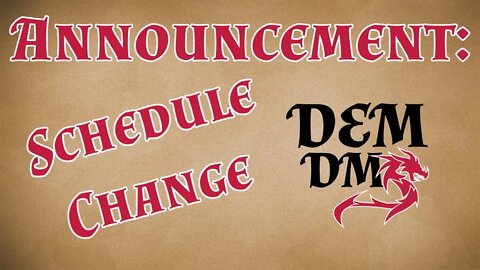 Announcement From DemDMs!! Upload Schedule Change!!!