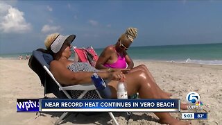 Near record heat continues in Vero Beach