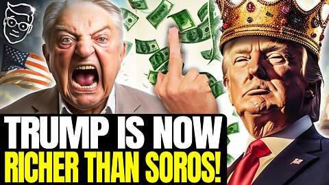 REVENGE: Trump Is Now RICHER Than George Soros, Libs MELT DOWN | Donald SURGES on BILLIONAIRE List💰