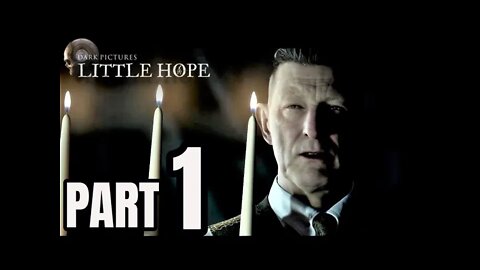 Little Hope - Part 1 - A Town Called Little Hope
