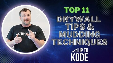 Top 11 Drywall Tips & Techniques