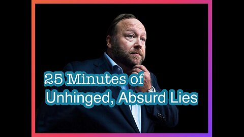 25 Minutes of Unhinged Lies