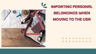 Can I Import Personal Belongings When Moving to the USA?