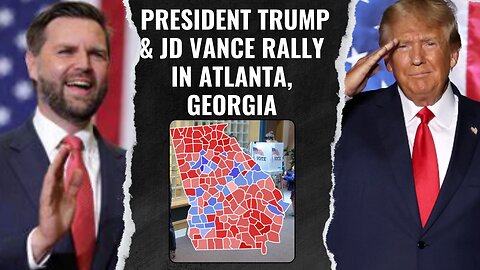 President Trump & JD Vance Rally in Atlanta, Georgia