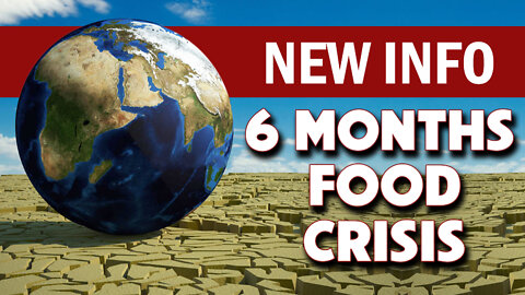 New Info: 6 Months Food Crisis 05/05/2022