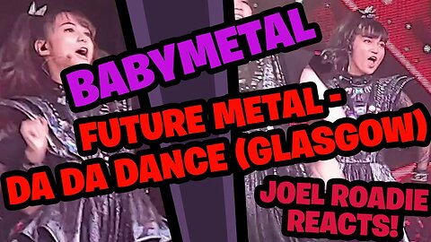 BABYMETAL (live) - FUTURE METAL/ DA DA DANCE Glasgow 2020 - Roadie Reacts
