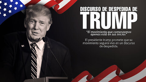 El presidente Trump promete en un discurso de despedida, que su movimiento seguirá vivo