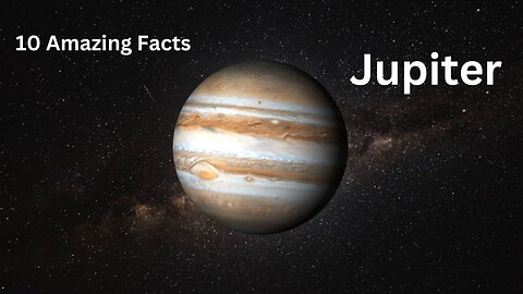 Planet Series | 10 Amazing facts about Jupiter