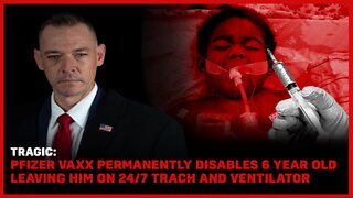 Tragic: Pfizer Vaxx Permanently Disables 6 Year Old Leaving Him On 24/7 Ventilator