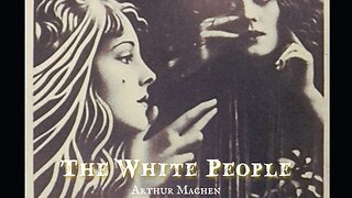 The White People by Arthur Machen (Part 1)