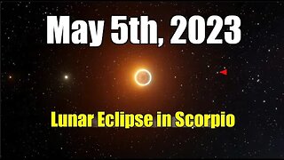 Lunar Eclipse in Scorpio on May 5th 2023