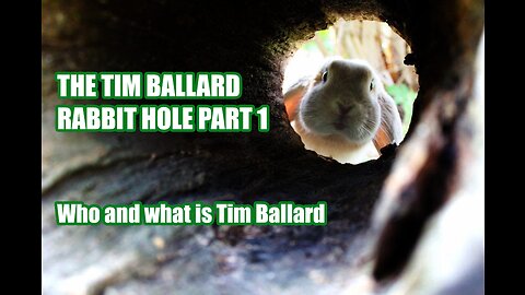 THE TIM BALLARD RABBIT HOLE PART 1 Who and what is Tim Ballard