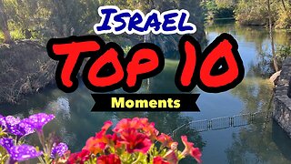 Israel 2023: My Top 10 Moments