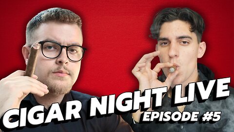 CIGAR NIGHT LIVE Ep. #5