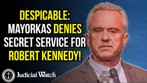 DESPICABLE: Mayorkas DENIES Secret Service for Robert Kennedy!