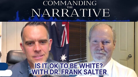 Dr. Frank Salter Interview – Is It Ok To Be White? - CtN19