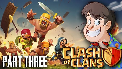 Clash of Clans (Part 3/3) - Leveling Up!