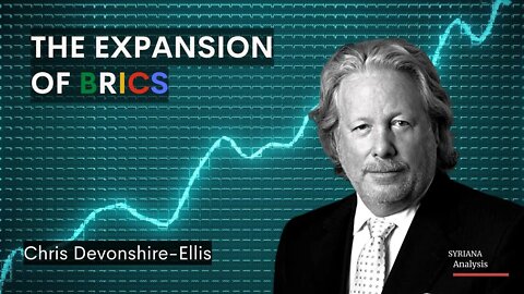 BRICS is EXPANDING, Should the U.S. be concerned? Interview with Chris Devonshire-Ellis