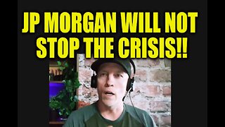 JP MORGAN WILL NOT STOP THE CRISIS!!