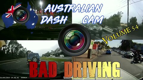 Aussiecams - AUSTRALIAN DASH CAM BAD DRIVING volume 54