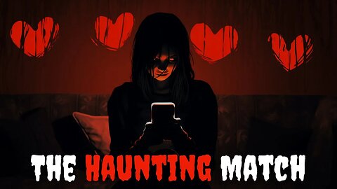 The Haunting Match - A Terrifying Tinder Horror Story