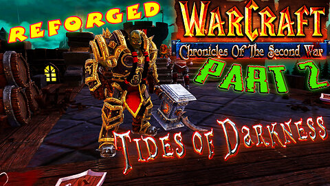 [RTS] ⚔️ Chronicles of the Second War: Warcraft 2 Tides of Darkness ⚔️ ( Reforged )