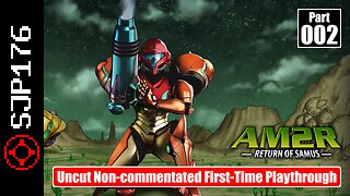 AM2R: Return of Samus—Part 002—Uncut Non-commentated First-Time Playthrough