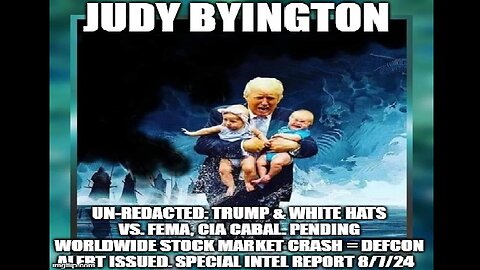 Judy Byington: Trump & White Hats vs. FEMA, CIA Cabal. Pending Worldwide Stock Market Crash!