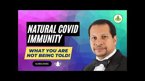 The Untold Truth About Covid Natural Immunity - MUST KNOW INFO