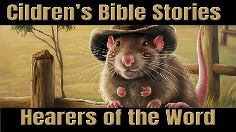 Children's Bible Stories- Hearers of the Word