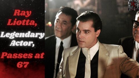 Ray Liotta, Goodfellas' Henry Hill, Passes Suddenly at 67