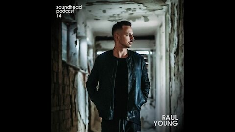 Raul Young @ Soundhead Podcast #014