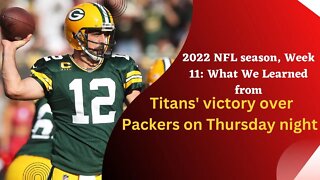 2022 NFL season, Week 11: What We Learned from Titans' victory over Packers on Thursday night