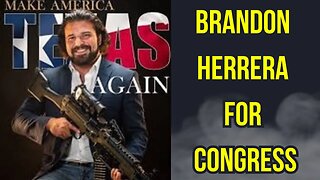 BRANDON HERRERA IS RUNNING FOR CONGRESS!