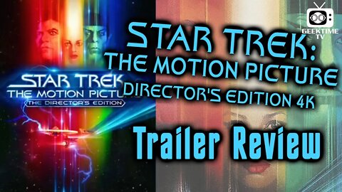 Star Trek: The Motion Picture Director's Edition 4K Trailer Review