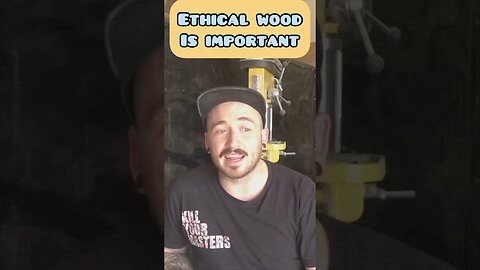 ethical wood!