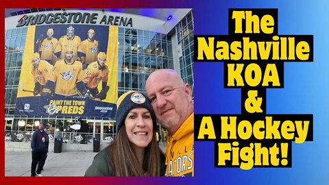 NASHVILLE HERE WE COME! Our stay at the Nashville KOA and go to a Nashville Predators game!