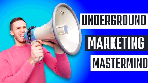 Underground Marketing Mastermind for live training