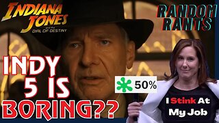 Random Rants: Indiana Jones 5 Gets LUKEWARM Reception At Cannes | BORES Critics & The Audience!