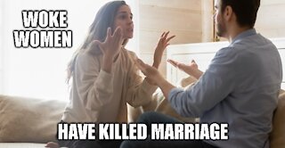 Woke Women Killed Marriage