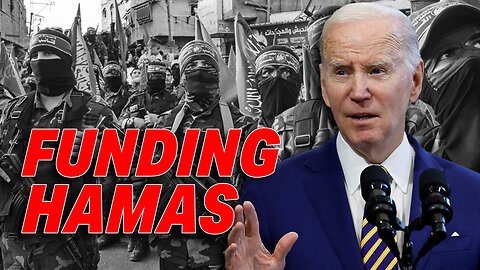 THE BIDEN REGIME'S INVOLVEMENT IN FUNDING HAMAS AND OTHER TERROR GROUPS TO KILL JEWS