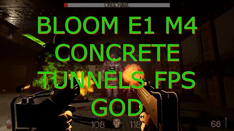 BLOOM E1 M4 CONCRETE TUNNELS FPS GOD