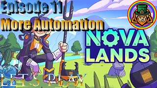 Nova Lands Ep 11 More Automations