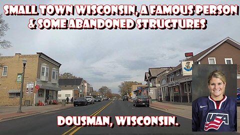 Small Town Wisconsin, A Famous Person & Some Abandoned Structures. Dousman, Wisconsin.