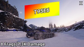 T95E6 (8 Frags/7,3K Damage) | World of Tanks