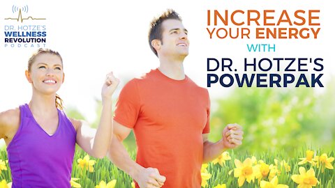 Increase Your Energy with Dr. Hotze’s PowerPak