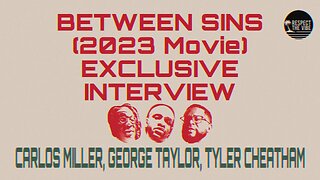 Between Sins | Exclusive interview w/ Carlos Miller, George Taylor & Tyler Cheatham