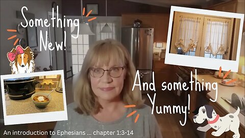 Something New and Something Yummy!😊An Introduction to Ephesians #devotions